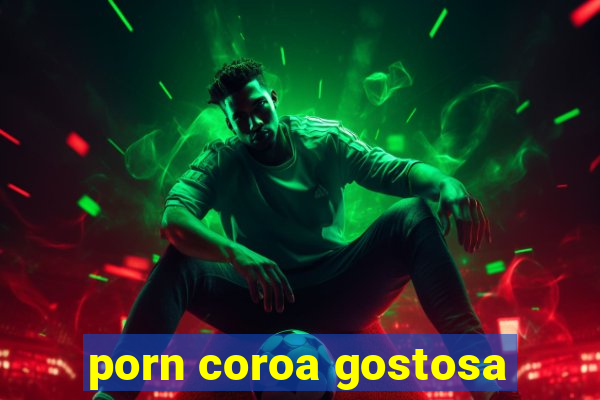 porn coroa gostosa